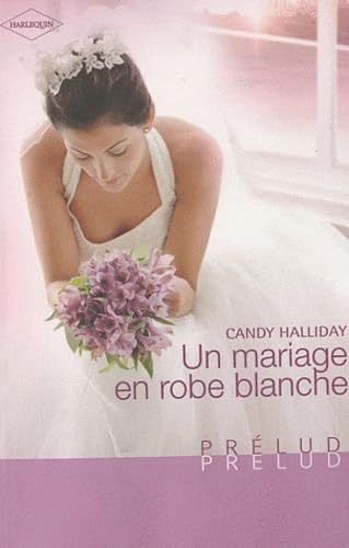 Beispielbild fr Un mariage en robe blanche zum Verkauf von Ammareal