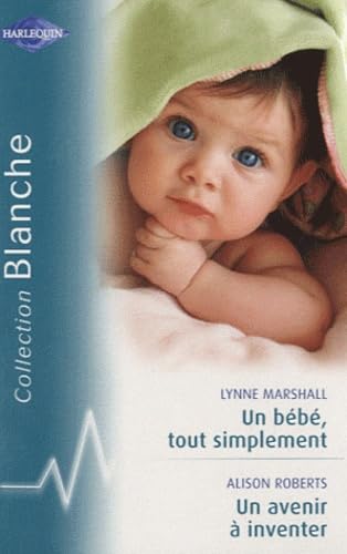 Stock image for Un bb tout simplement ; Un avenir  inventer for sale by Ammareal