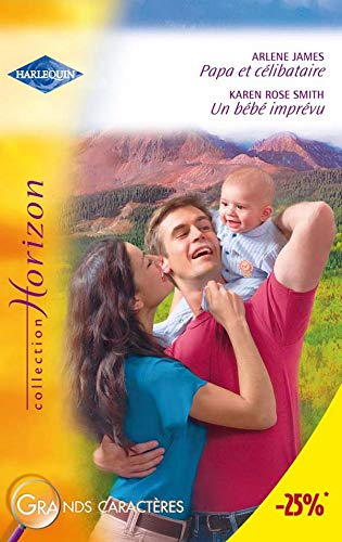 Papa et celibataire ; Un bebe imprevu (French Edition) (9782280212878) by Arlene James