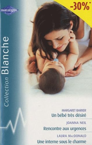 Stock image for Un bb trs dsir ; Rencontre aux urgences ; Une interne sous le charme for sale by Ammareal