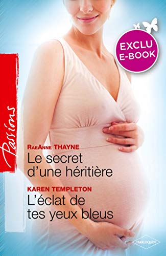 Stock image for Le secret d'une hritire ; L'clat de tes yeux bleus for sale by Ammareal