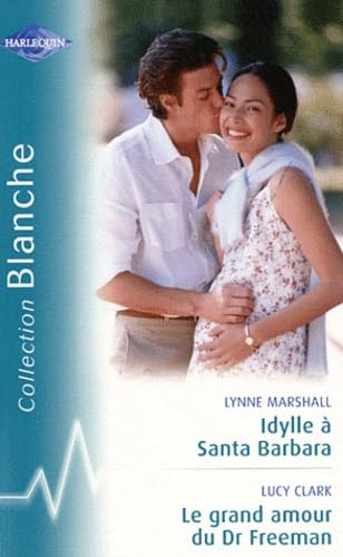 Stock image for IDYLLE A SANTA BARBARA + LE GRAND AMOUR DR FREEMAN for sale by books-livres11.com
