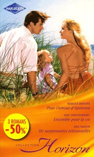 9782280218047: Pour l'amour d'Apolonia ; Ensemble pour la vie ; De surprenantes retrouvailles