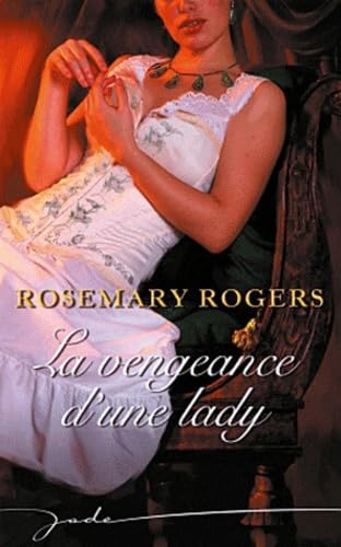 La vengeance d'une lady (French Edition) (9782280218917) by Rosemary Rogers