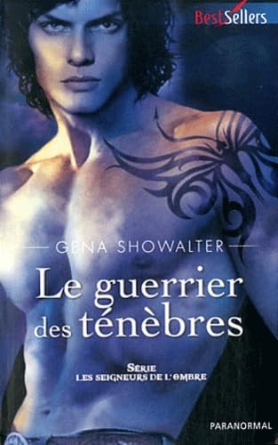 Les seigneurs de l'ombre: Le guerrier des tÃ©nÃ¨bres (9782280220866) by Gena Showalter