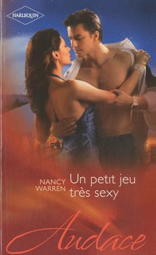 Un petit jeu trÃ©s sexy (French Edition) (9782280220903) by Nancy Warren