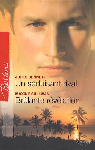 Un sÃ©duisant rival - BrÃ»lante rÃ©vÃ©lation (French Edition) (9782280221825) by Jules Bennett