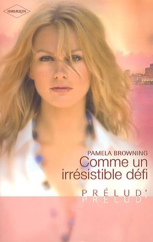 Comme un irrÃ©sistible dÃ©fi (French Edition) (9782280221870) by Pamela Browning