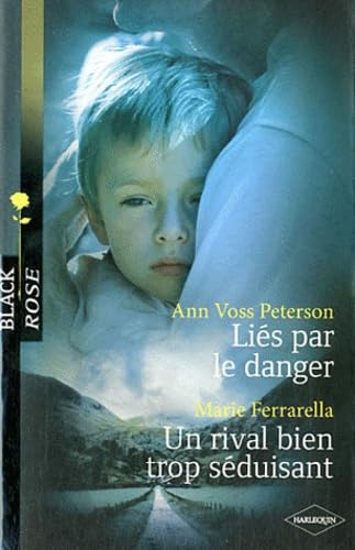 LiÃ©s par le danger ; Un rival bien trop sÃ©duisant (French Edition) (9782280222112) by Various