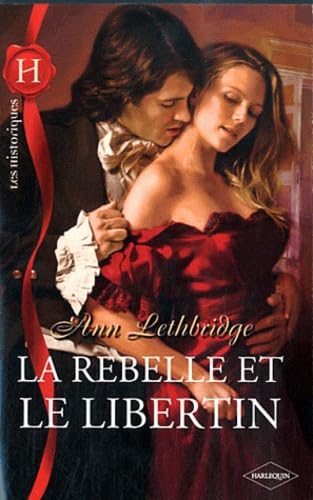 Beispielbild fr La rebelle et le libertin (Les Historiques) (French Edition) zum Verkauf von Better World Books