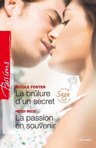 Stock image for La brûlure d'un secret - La passion en souvenir Foster, Nicole and Rice, Heidi for sale by LIVREAUTRESORSAS
