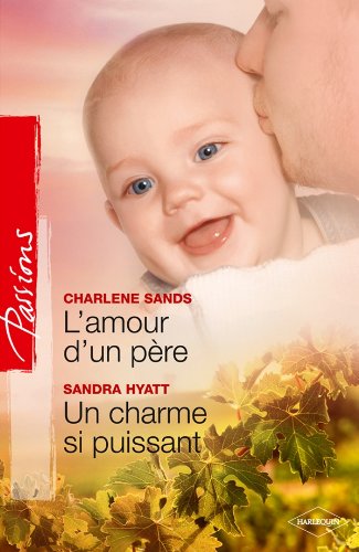 L'amour d'un pÃ¨re ; Un charme si puissant (French Edition) (9782280223263) by Charlene Sands