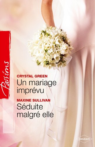 Beispielbild fr Un mariage imprvu ; Sduite malgr elle zum Verkauf von Librairie Th  la page