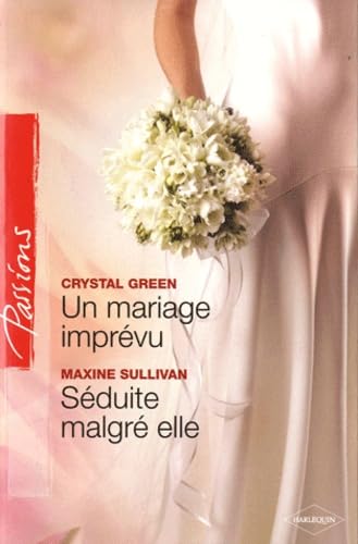 Imagen de archivo de Un mariage imprvu ; Sduite malgr elle a la venta por Ammareal