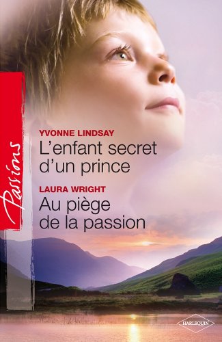 Beispielbild fr L'enfant secret d'un prince ; Au pige de la passion zum Verkauf von Ammareal