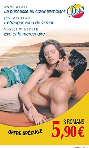 Stock image for La princesse au coeur tremblant - l'tranger venu de la mer - Eve et le mercenaire for sale by Ammareal