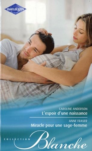 Stock image for L'espoir d'une naissance ; Miracle pour une sage-femme for sale by Ammareal