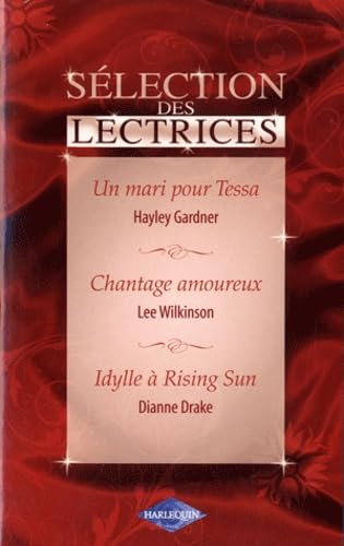 Imagen de archivo de Un mari pour Tessa ; Chantage amoureux ; Idylle  rising sun Gardner, Hayley; Wilkinson, Lee; Drake, Dianne; Czanne, Jacques et Cooper, Marcelle a la venta por BIBLIO-NET