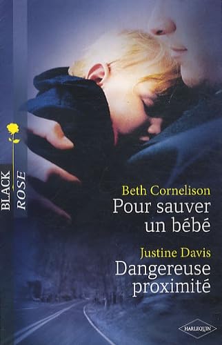 Stock image for Pour sauver un bb - Dangereuse proximit for sale by Librairie Th  la page
