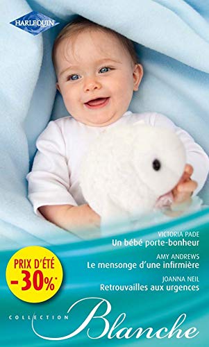 Stock image for Le bb porte-bonheur ; Le mensonge d'une infirmire ; Retrouvailles aux urgences for sale by Ammareal
