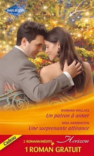 9782280244947: Un patron  aimer ; Une surprenante attirance ; Un fabuleux mariage