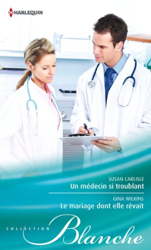 Stock image for Un mdecin si troublant - Le mariage dont elle rvait for sale by Librairie Th  la page