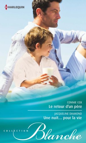 Le retour d'un pÃ¨re ; Une nuit... pour la vie (French Edition) (9782280245890) by Connie Cox