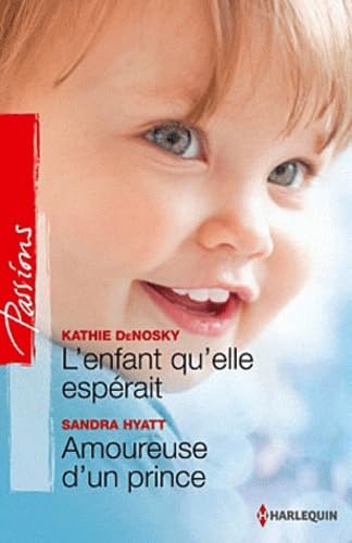 Stock image for L'enfant qu'elle esprait - Amoureuse d'un prince for sale by medimops