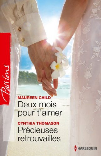 Stock image for Deux mois pour t'aimer - Prcieuses retrouvailles for sale by books-livres11.com