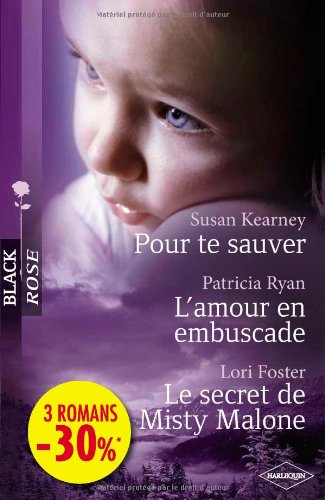 Imagen de archivo de Pour te sauver ; L'amour en embuscade ; Le secret de Misty Malone a la venta por medimops