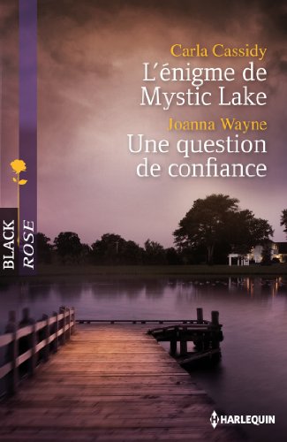 9782280247047: L'nigme de Mystic Lake - Une question de confiance (Black Rose)