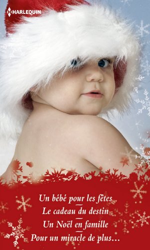 Stock image for Un bb pour les ftes - Le cadeau du destin - Un Nol en famille - Pour un miracle de plus. for sale by Librairie Th  la page