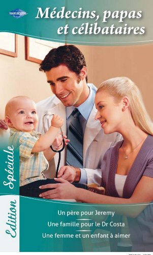 Stock image for Un pre pour Jeremy - Une famille pour le Dr Costa - Une femme et un enfant  aimer for sale by Ammareal