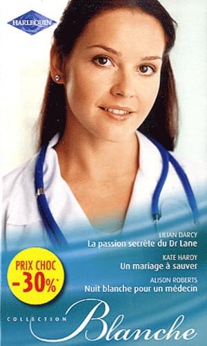 Beispielbild fr La passion secrte du Dr Lane - Un mariage  sauver - Nuit blanche pour un mdecin: (promotion) zum Verkauf von books-livres11.com