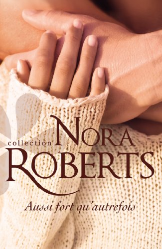 9782280277730: Aussi fort qu'autrefois (Nora Roberts)