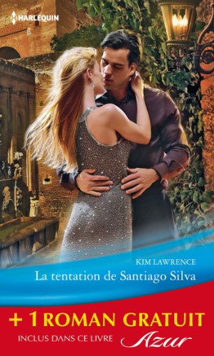 Imagen de archivo de La tentation de Santiago Silva ; Amoureuse sur contrat Lawrence, Kim et Brooks, Helen a la venta por BIBLIO-NET