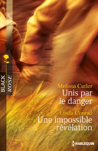 Stock image for Unis par le danger ; Une impossible rvlation Cutler, Melissa; Conrad, Linda; Colombeau, Hlne et Mazaud, Christine for sale by BIBLIO-NET