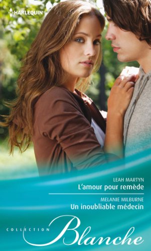 Beispielbild fr L'amour pour remde - Un inoubliable mdecin zum Verkauf von Ammareal