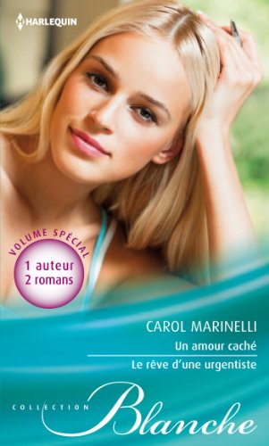 un amour caché ; le rêve d'une urgentiste - Marinelli, Carol