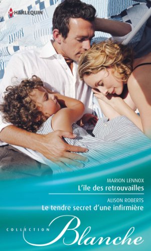 Stock image for L'le des retrouvailles - Le tendre secret d'une infirmire for sale by books-livres11.com