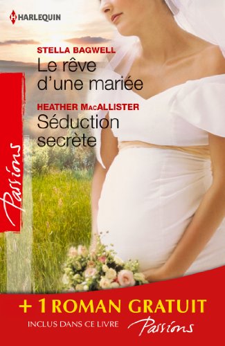 Beispielbild fr Le rve d'une marie - Sduction secrte - Si longtemps loin de toi: (promotion) zum Verkauf von books-livres11.com