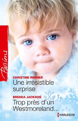 Stock image for Une irrsistible surprise - Trop prs d'un Westmoreland. for sale by medimops