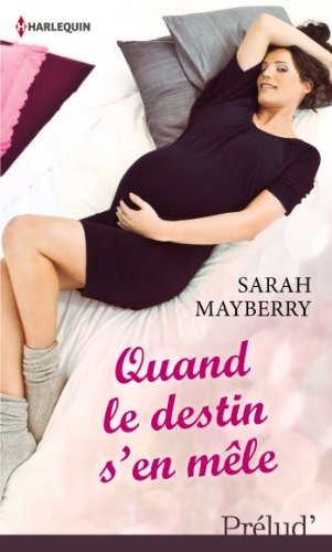Quand le destin s'en mÃªle (French Edition) (9782280283540) by Sarah Mayberry