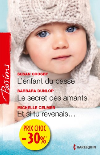L'enfant du passÃ© ; Le secret des amants ; Et si tu revenais... (French Edition) (9782280285902) by Susan Crosby