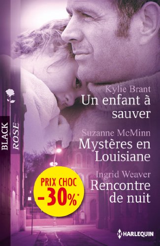 Un enfant à sauver - Mystères en Louisiane - Rencontre de nuit: (promotion) - Brant, Kylie, McMinn, Suzanne