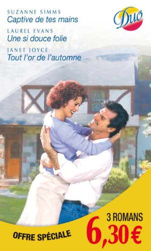 Immagine dell'editore per Captive de tes mains - Une si douce folie - Tout l'or de l'automne venduto da Ammareal
