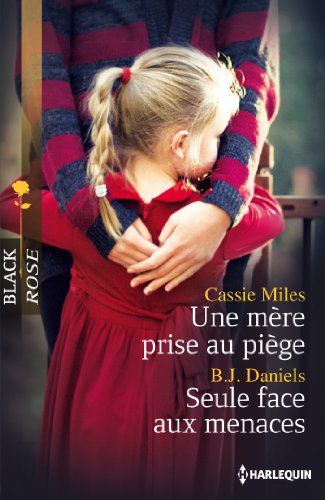 9782280308083: Une mre prise au pige - Seule face aux menaces (Black Rose)