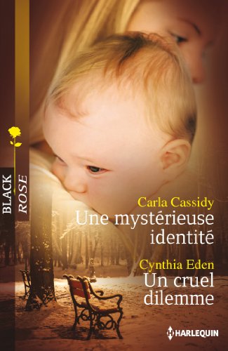 9782280308137: Une mystrieuse identit ; Un cruel dilemme