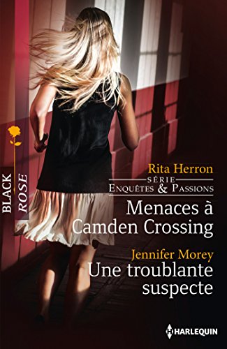 9782280308373: Menaces  Camden Crossing - Une troublante suspecte (Black Rose (315))