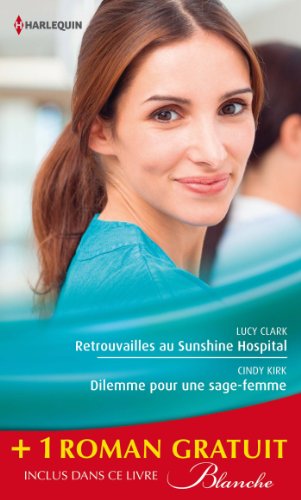 Beispielbild fr Retrouvailles Au Sunshine Hospital. Dilemme Pour Une Sage-femme. La Chance Aux Sentiments zum Verkauf von RECYCLIVRE